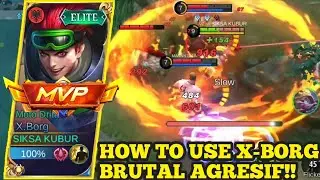 HOW TO USE X-BORG BRUTAL AGRESIF‼️| CHOU AND TEAM BROKEN MENTALLY | BUILD X-BORG DAMAGE 2022