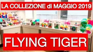 Flying Tiger - La nuova collezione di Maggio 2019