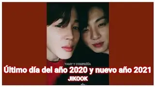 jikook ᵎ último día del año 2020 y nuevo año 2021