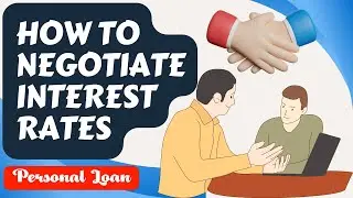 How and When to Negotiate Interest Rates with Bank for Personal Loan