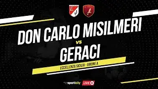 Don Carlo Misilmeri - Geraci LIVE | Eccellenza Sicilia | Diretta Calcio