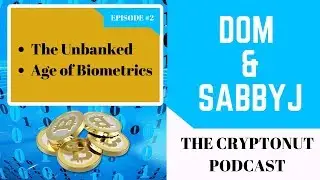 [Cryptonut Podcast #2] - Banking The Unbanked With Blockchain