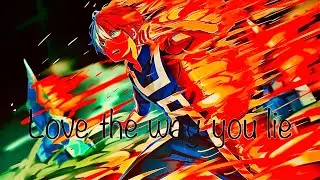My hero academia - shoto todoroki - love the way you lie (AMV)