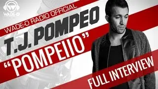TJ Pompeo &ldquo;Pompeiio&rdquo; Full Interview