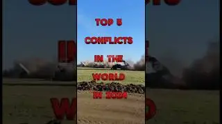 Top 5 conflicts in the world 🌎 in 2024 #conflict