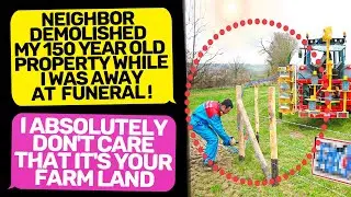 NEIGHBOR TORN DOWN MY MASSIVE FARM PROPERTY! Lawyer shows You who is Owner of Land r/EntitledPeople