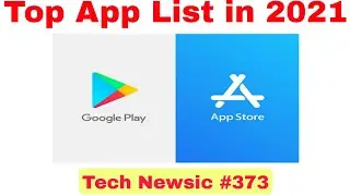 Tech Newsic #373, Tech news, Top app list in 2021, All think facts  #TNC373