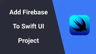 How to easily integrate Firebase into your Swiftui app