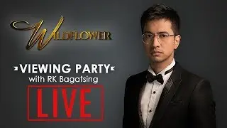 Wildflower Live Viewing Party with RK Bagatsing