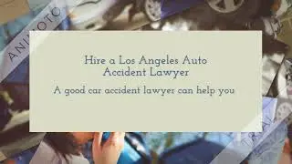 When do you find a Los Angeles Auto Accident Lawyer?