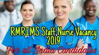 RMRIMS Staff Nurse Recruitment 2019 || Staff Nurse Vacancy || Nursing Trends