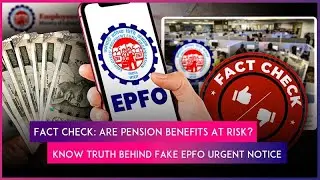 Will You Lose Pension If You Don&rsquo;t Submit &lsquo;New Form&rsquo; By July 28  Centre Debunks Fake EPFO Notice