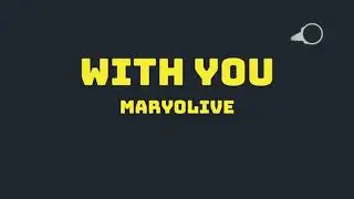 With You - Maryolive (KARAOKE VIDEO)