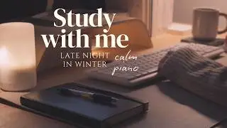 4-HOUR STUDY WITH ME 🌙 Late at Night in Winter | 🎹 Piano Music | ✍️ Background Noise | Pomodoro 25/5