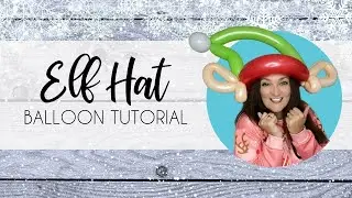 Elf Hat Balloon Twisting Tutorial!
