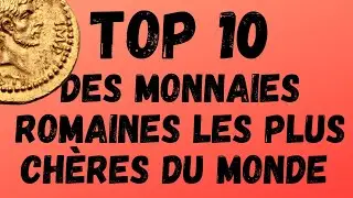 TOP 10 des monnaies Romaines les PLUS CHÉRES du Monde + BONUS en fin de vidéo !!