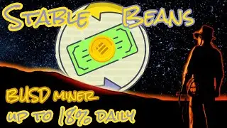 Stable Beans 💰BUSD miner UP to 18%💰 a day - part of the Bean Machine ecosystem ✅Safu project✅