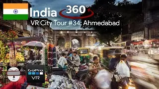 🏙 VR City Tours | #34: Ahmedabad, India 🇮🇳【360 Video】