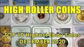 HIGH ROLLER COINS - TOP 10 Highest U.S. Coins That Sold On Ebay!  December 2020