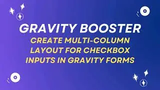 Creating Multi-Column Checkbox Layouts in Gravity Forms | Easy Tutorial