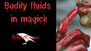 Body fluids in magick plus bonus spell!