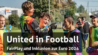 United in Football - FairPlay und Inklusion zur Euro 2024