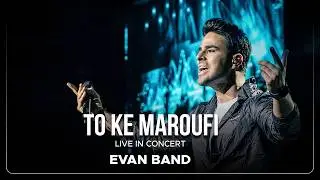 Evan Band - To Ke Maroufi I Live In Concert ( ایوان بند - اجرای زنده تو که معروفی )