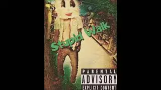 STUPID WALK (CLEAN) prod. CHRIZBEATZ