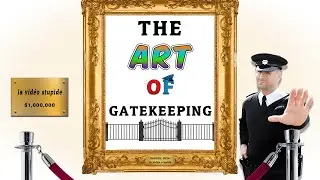 The Art Of Gatekeeping