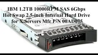 IBM 1.2TB 10000RPM SAS 6Gbps Hot Swap 2.5-inch Internal Hard Drive for X Servers Mfr P/N 00AD075
