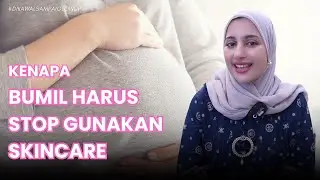 BUMIL HARUS STOP PAKAI SKINCARE!! KENAPA? Ini penjelasannya..
