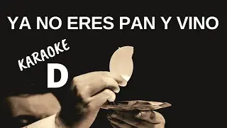 Ya No Eres Pan Y Vino // Karaoke D // PISTA // SIN VOZ