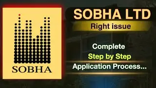 SOBHA LTD Right Issue ~ A - Z  Complete Application Process