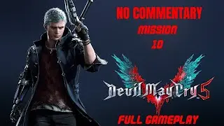 Devil May Cry 5 &ndash; Mission 10 | Full Gameplay Walkthrough | No Commentary
