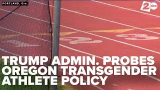 Trump administration investigates Oregon's transgender athlete policies