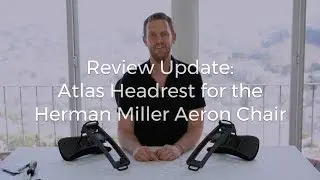 Review of Updated Atlas Headrest for Herman Miller Aeron Chair