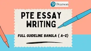 PTE Essay Writing Full Guide | 79+ Strategy Explained in Bangla