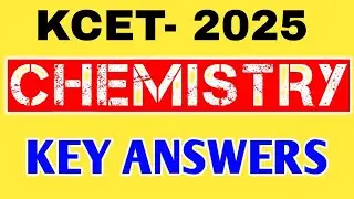 CHEMISTRY KEY ANSWERS FOR KCET 2025 EXAM / KCET 2025 CHEMISTRY KEY ANSWERS
