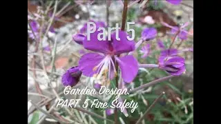 Part 5 Garden Design : Fire Safety & Fire Prevention Strategies (Gardening as an Occupation)