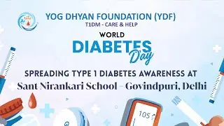 YDF Drive 5 for Type 1 Diabetes Awareness on WDD at Sant Nirankari School, Govind puri, Delhi