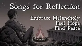 Sentimental Instrumental Songs to Reflect: Embrace Melancholy, Feel Hope, Find Peace