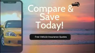 Free Vehicle Insurance Quotes: Compare & Save Today!