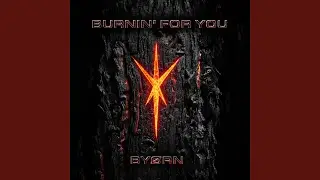 Burnin' for You