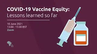 COVID-19 Vaccine Equity: Lessons learned so far | WaAHLN