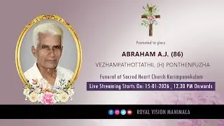 Funeral Service of Abraham A.J. (86) Vezhampathottathil || 15-01-2026 || Live Streaming ||