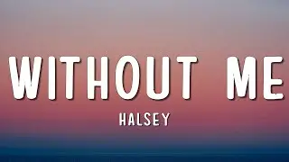 Halsey - Without Me (Lyrics)