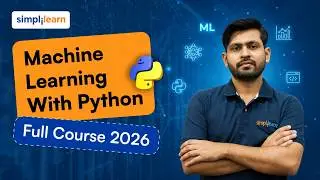 Machine Learning With Python Full Course 2026 | Python Machine Learning For Beginners | Simplilearn