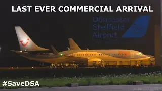VERY LAST COMMERCIAL LANDING AT DONCASTER SHEFFIELD AIRPORT (DSA) - TUI Boeing 737, November 2022