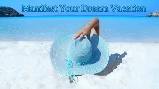 Vacation Subliminal | Manifest your Most Desired Holiday | Be able to Afford Traveling Anytime