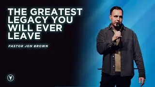 The Greatest Legacy You Will Ever Leave | Family Tree | Jon Brown